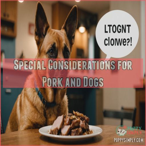 Special Considerations for Pork and Dogs