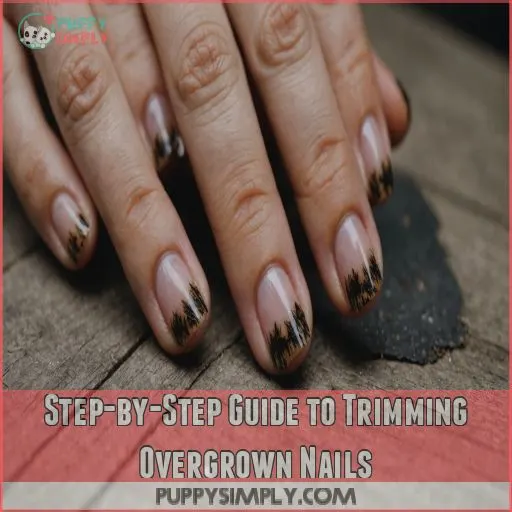 Step-by-Step Guide to Trimming Overgrown Nails