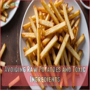 Avoiding Raw Potatoes and Toxic Ingredients