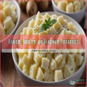 Baked, Boiled, or Mashed Potatoes