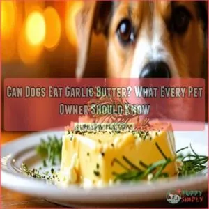 can dogs eat garlic butter