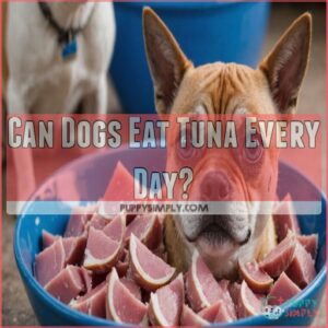 Can Dogs Eat Tuna Every Day