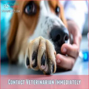 Contact Veterinarian Immediately