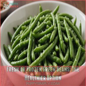 Fresh or Frozen Green Beans: The Healthier Option