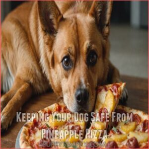 Keeping Your Dog Safe From Pineapple Pizza