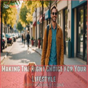 Making The Right Choice for Your Lifestyle