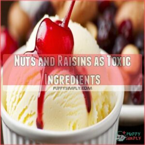 Nuts and Raisins as Toxic Ingredients