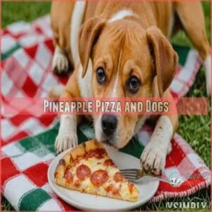 Pineapple Pizza and Dogs