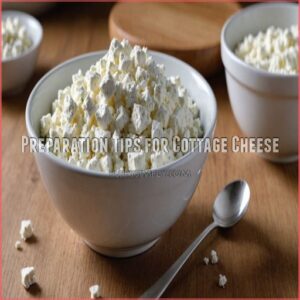 Preparation Tips for Cottage Cheese