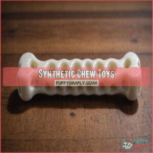 Synthetic Chew Toys