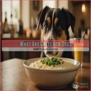 What Are Grits for Dogs