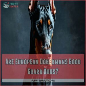 Are European Dobermans Good Guard Dogs