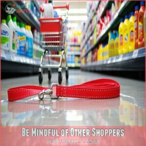 Be Mindful of Other Shoppers