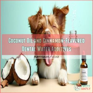 Coconut Oil and Cinnamon-Flavored Dental Water Additives