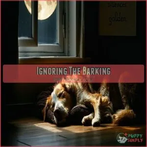 Ignoring The Barking