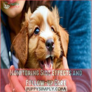 Monitoring Side Effects and Follow-up Care