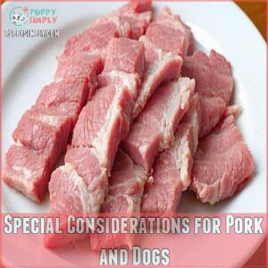 Special Considerations for Pork and Dogs