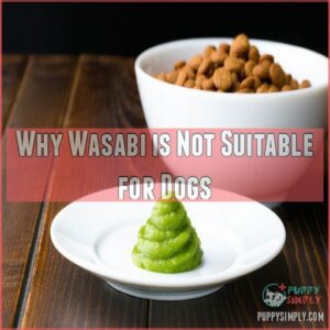 Why Wasabi is Not Suitable for Dogs