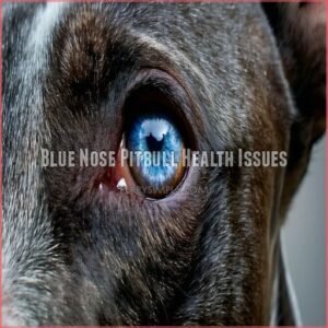 Blue Nose Pitbull Health Issues