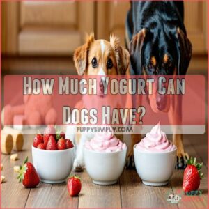 How Much Yogurt Can Dogs Have