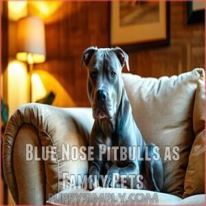 Blue Nose Pitbulls as Family Pets