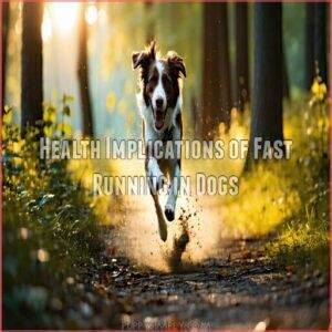 Health Implications of Fast Running in Dogs