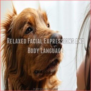 Relaxed Facial Expressions and Body Language