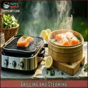 Grilling and Steaming