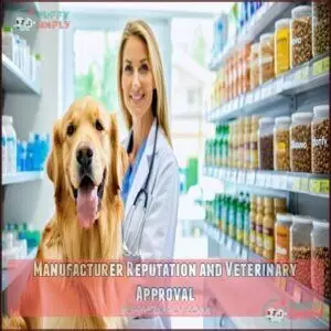 Manufacturer Reputation and Veterinary Approval