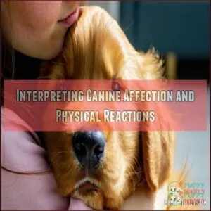 Interpreting Canine Affection and Physical Reactions