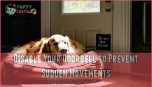 disable your doorbell to prevent sudden movements