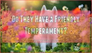 do they have a friendly temperament