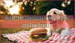 important considerations for dogs and raw burgers