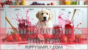 popular jam flavors your dog should avoid