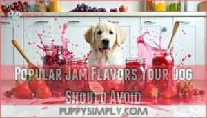 popular jam flavors your dog should avoid