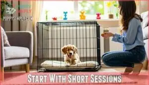 start with short sessions