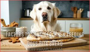 factors to consider when feeding dogs pita bread