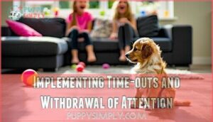 implementing time-outs and withdrawal of attention