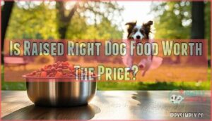is raised right dog food worth the price