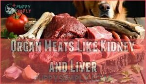 organ meats like kidney and liver