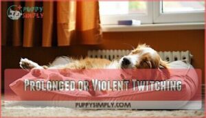prolonged or violent twitching