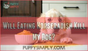 will eating horseradish kill my dog