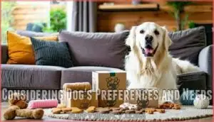considering dog's preferences and needs