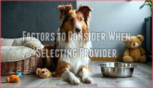 factors to consider when selecting provider