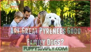 are great pyrenees good family dogs