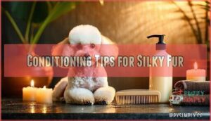 conditioning tips for silky fur