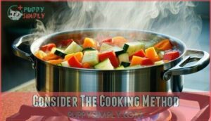 consider the cooking method