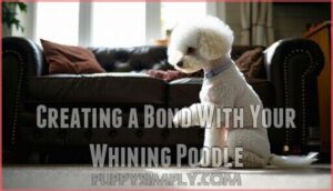 creating a bond with your whining poodle