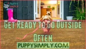 get ready to go outside often