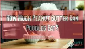 how much peanut butter can poodles eat